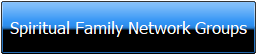 Spiritual Family Network Groups