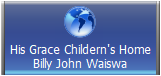 His Grace Childern's Home
Billy John Waiswa