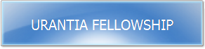 URANTIA FELLOWSHIP