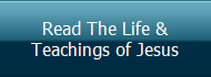 Read The Life &
Teachings of Jesus