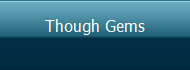 Though Gems
